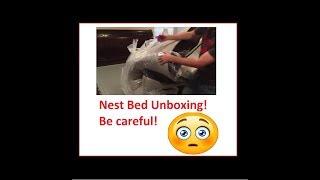 Nest Bed Unboxing: Be careful ;)