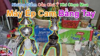 Cần Lưu Ý Những Gì Để Tránh Đóng Thêm "NGU PHÍ" Khi Chọn Mua Máy Ép Cam Bằng Tay