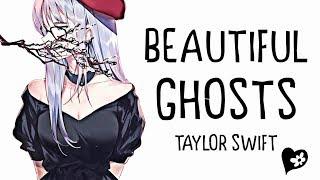 Nightcore → Beautiful Ghosts  (Taylor Swift) LYRICS ︎