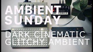 AMBIENT SUNDAY [34]: Cinematic Ambient + Glitch Beat