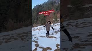 explore snow vlog trailer #shorts #short #shortsfeed #shortvideo #shortviral