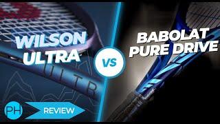 REVIEW: Wilson Ultra vs Babolat Pure Drive | Racket Review | Comparison