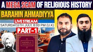 LIVESTREAM - A MEGA SCAM OF RELIGIOUS HISTORY - BARAHIN AHMADIYYA (By Mirza Qadiani)