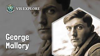 Who is George Mallory｜Explorer Biography｜VIS EXPLORE