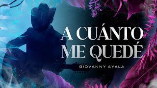 Giovanny Ayala - A Cuánto Me Quedé (Video Oficial) - Gerencia 360 2020