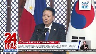 South Korean parliament, napa-impeach si South Korean President Yoon Suk-yeol... | 24 Oras Weekend