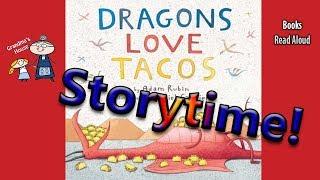 Storytime! ~ DRAGONS LOVE TACOS Read Aloud ~ Story Time ~  Bedtime Story Read Along Books