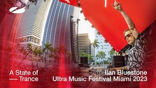 Ilan Bluestone live at Ultra Music Festival Miami 2023 | ASOT Stage