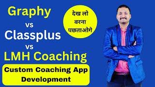 Graphy vs Classplus vs LMH Coaching App | Best Coaching Application to Teach Online - LMH Coaching