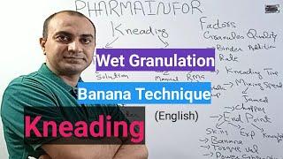 Wet Granulation Process | Kneading Or Wetting