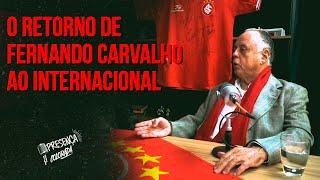 O retorno de Fernando Carvalho ao Internacional I Cortes do Presença Colorada