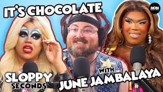 Sloppy Seconds #374 - It’s Chocolate (w/ June Jambalaya) Preview