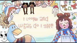 I Look and What do I See? [LYRICS] - Raggedy Ann & Andy: A Musical Adventure