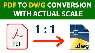 PDF TO DWG CONVERSION WITH ACTUAL SCALE  | AUTOCAD PDF TO DWG