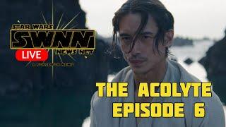 SWNN LIVE!: Star Wars: The Acolyte Episode 6