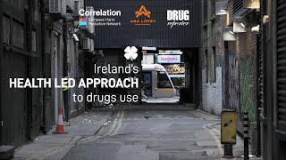 Ireland's Health Led Approach to Drugs Use