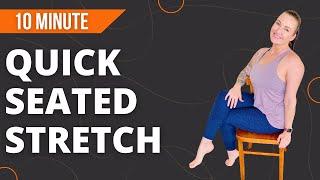 QUICK SEATED STRETCH: 10 Minute At Home Stretching Exercises, Chair Yoga, Morning Yoga For Full Body