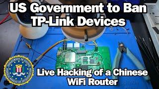 US Government to BanTP-Link Devices - Live Hacking of a Chinese WiFi Router