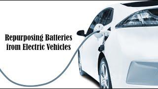 Repurposing Batteries from Electric Vehicles