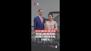 Kedatangan Presiden Jokowi dan Ibu Iriana Jokowi di Phnom Penh, Kamboja