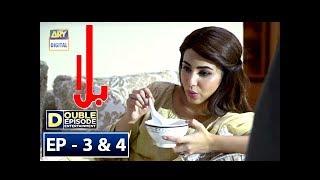 Balaa Episode 3 & 4 | CC | Bilal Abbas | Ushna Shah | ARY Digital