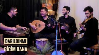 Darıldın mı Cicim Bana