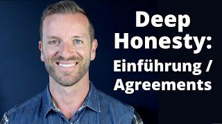 Deep Honesty: Einführung / Agreements