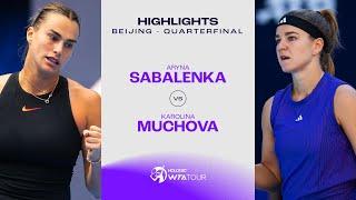 Aryna Sabalenka vs. Karolina Muchova | 2024 Beijing Quarterfinal | WTA Match Highlights