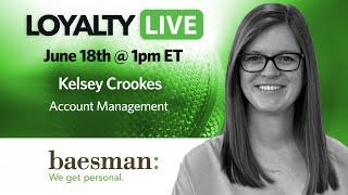 Loyalty360 Loyalty Live | Kelsey Crookes, Baesman