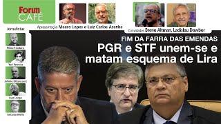 O fim da farra das emendas: PGR e STF unem-se e inviabilizam esquema de Lira | Fórum Café | 8.8.24