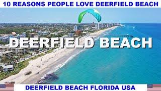 10 REASONS WHY PEOPLE LOVE DEERFIELD BEACH FLORIDA USA