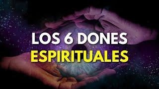 LOS 6 DONES ESPIRITUALES y CÓMO DETECTAR EL TUYO 