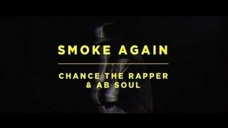 Chance The Rapper - Smoke Again Ft. Ab-Soul (Official Video) #ILLROOTS3
