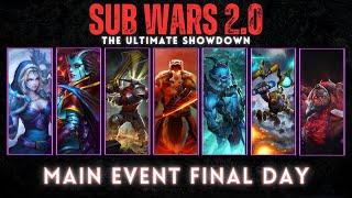 SUB WARS 2.0 - THE ULTIMATE SHOWDOWN | MAIN EVENT | FINAL DAY