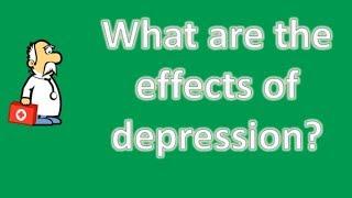 What are the effects of depression ? | BEST Health Channel & Answers