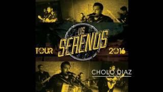 LOS SERENOS - CHOLO DIAZ