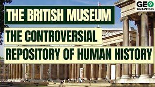 The British Museum: The Controversial Repository of Human History