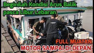 Arus Balik lebaran | Jalur Sungai Tenggarong - Melak - Mahakam Ulu