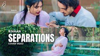 Separations | Rihaan | New Punjabi Song 2024 | Official Cover Video By G Films