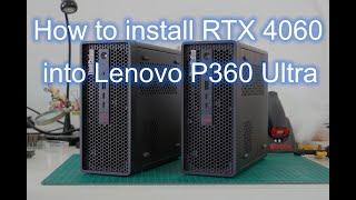 RTX 4060をLenovo P360 Ultraに取付てみた How to install RTX 4060 into P360 Ultra