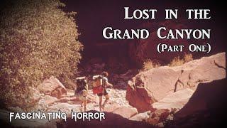 Lost in the Grand Canyon (Part One) | A Short Documentary | Fascinating Horror