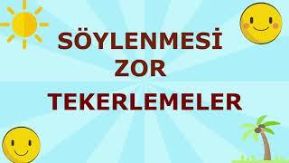 SÖYLENMESİ ZOR TEKERLEMELER