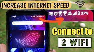 How to Connect to 2 WiFi signals at same time & increase your wifi speed | Asus Rog phone 3