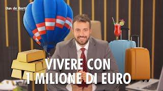 Posso vivere di rendita con 1 milione di euro?