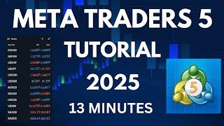 How To Use Meta Trader 5 In 2025 | 13 Minutes Full Tutorial | Step By Step Full Guide For Beginner