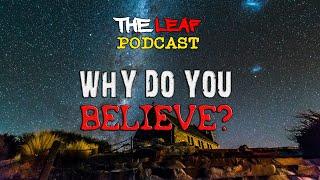 Why Do YOU Believe? Crazy First Encounters | TheLeaf Podcast