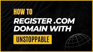 How to Register .com domain with Unstoppable Domains – secure, tokenized digital asset!