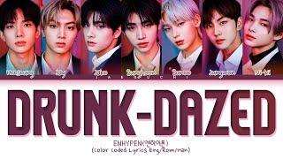 ENHYPEN Drunk-Dazed Lyrics  (엔하이픈 Drunk-Dazed 가사) (Color Coded Lyrics)