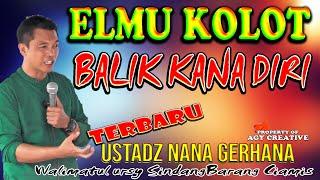 ELMU KOLOT USTAD NANA GERHANA TERBARU