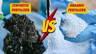 Synthetic Vs Organic Fertilizer: Which One Is Better?